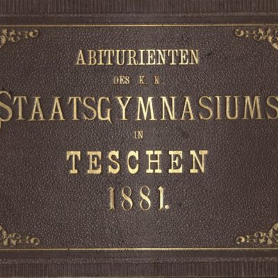 Abiturienten des k. k. Staatsgymnasiums in Teschen 1881 (oryginał w zbiorach Książnicy Cieszyńskiej, sygn. IG 00616)