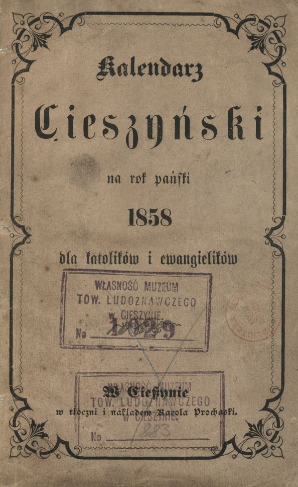 „Kalendarz Cieszyński na rok pański 1858 dla katolików i ewangielików” stanowi najstarszy rocznik tego periodyku w zasobie Książnicy Cieszyńskiej. Wcześniejszy rocznik 1857 nie zachował się w naszych zbiorach.